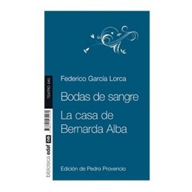 Bodas De Sangre – La Casa De Bernarda Alba – F. Garcia Lorca