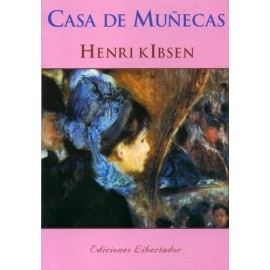 Casa De Muñecas – Henrik Ibsen – Ediciones Libertador