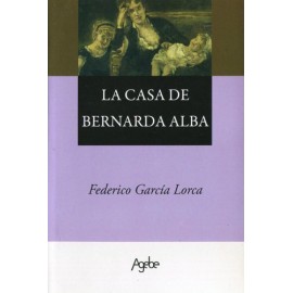 La Casa De Bernarda Alba – Federico Garcia Lorca – Agebe