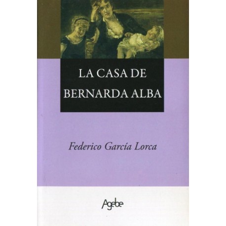 La Casa De Bernarda Alba – Federico Garcia Lorca – Agebe