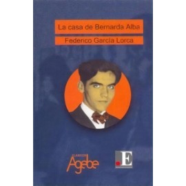 La Casa De Bernarda Alba, De Federico García Lorca. Editorial Agebe, Tapa Blanda, Edición 2005 En Español