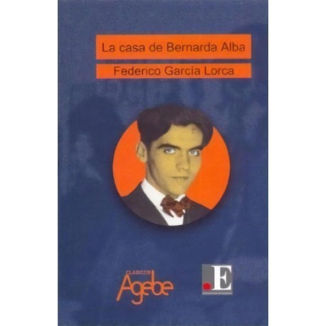 La Casa De Bernarda Alba, De Federico García Lorca. Editorial Agebe, Tapa Blanda, Edición 2005 En Español